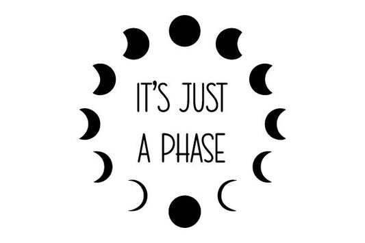 It's Just a Phase